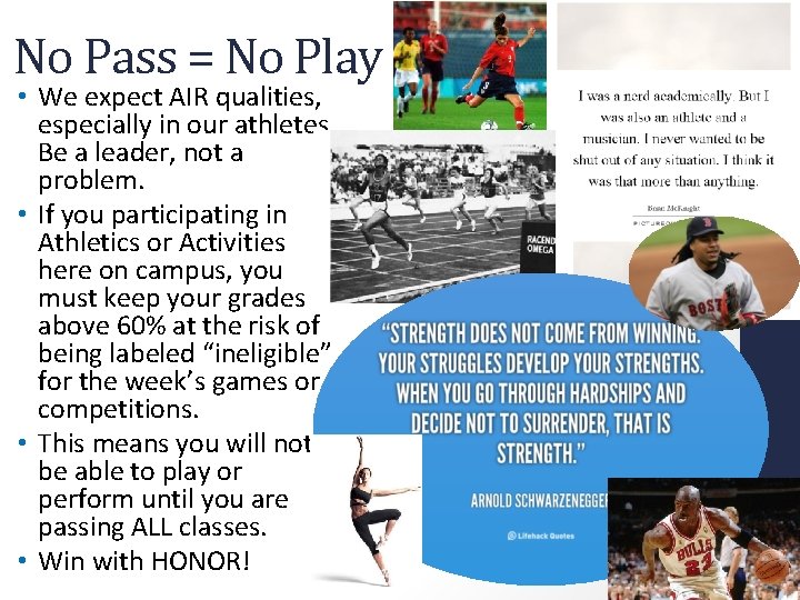 No Pass = No Play • We expect AIR qualities, especially in our athletes.