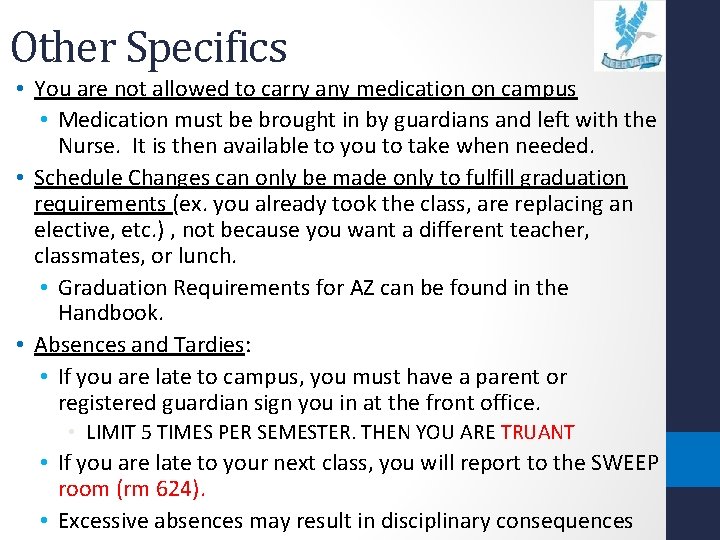 Other Specifics • You are not allowed to carry any medication on campus •