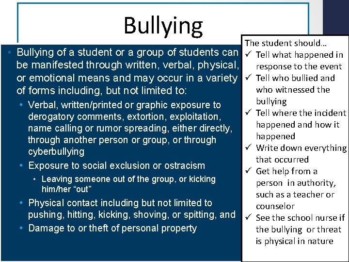 Bullying • Bullying of a student or a group of students can be manifested