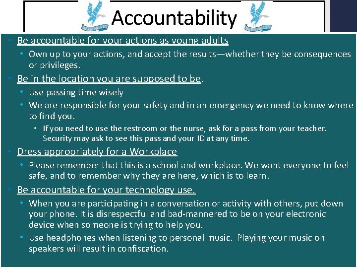 Accountability • Be accountable for your actions as young adults • Own up to