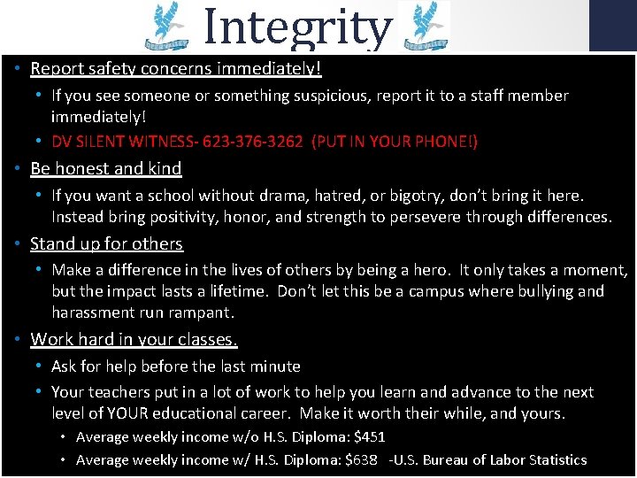 Integrity • Report safety concerns immediately! • If you see someone or something suspicious,