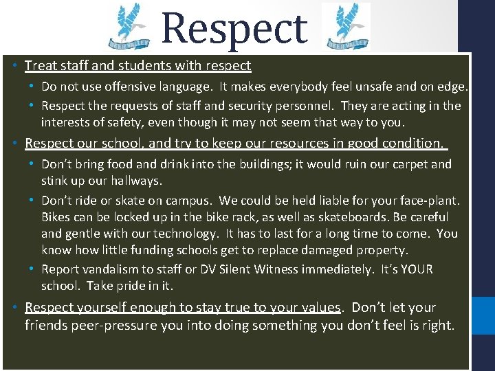 Respect • Treat staff and students with respect • Do not use offensive language.