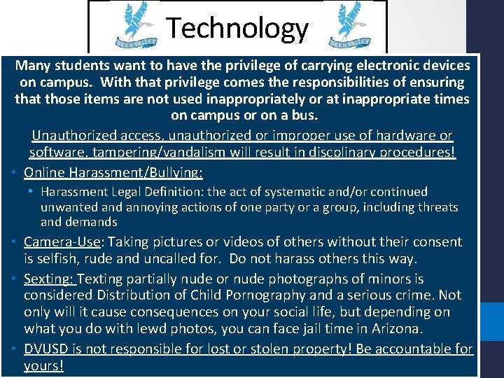 Technology Many students want to have the privilege of carrying electronic devices on campus.