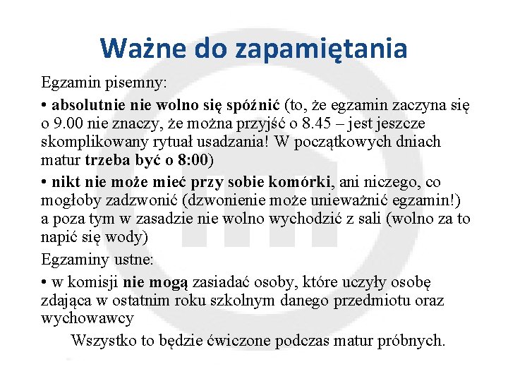 Ważne do zapamiętania Egzamin pisemny: • absolutnie wolno się spóźnić (to, że egzamin zaczyna