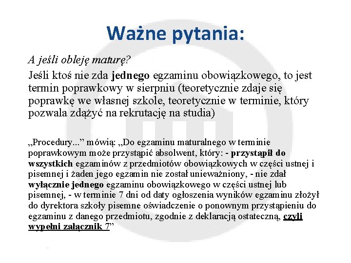 Ważne pytania: A jeśli obleję maturę? Jeśli ktoś nie zda jednego egzaminu obowiązkowego, to