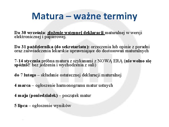 Matura – ważne terminy Do 30 września: złożenie wstępnej deklaracji maturalnej w wersji elektronicznej