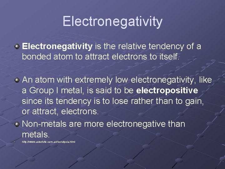 Electronegativity is the relative tendency of a bonded atom to attract electrons to itself.