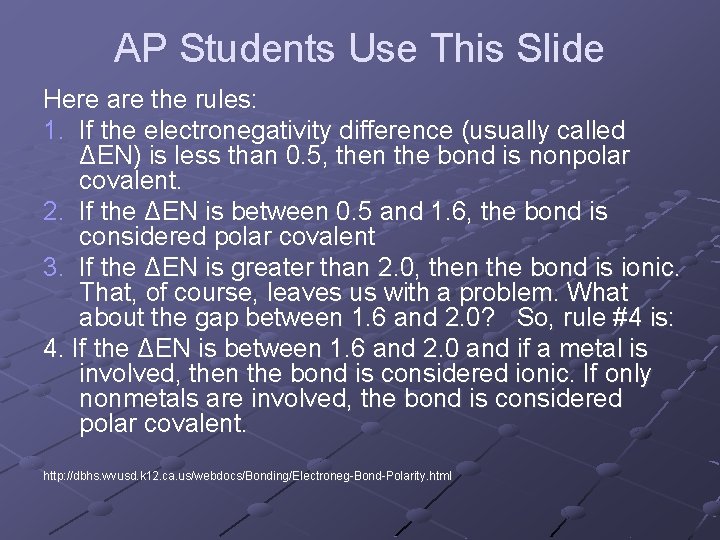 AP Students Use This Slide Here are the rules: 1. If the electronegativity difference