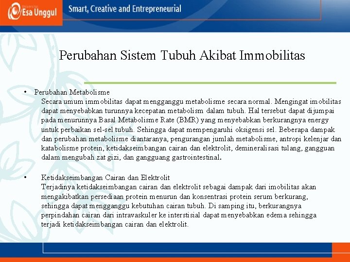 Perubahan Sistem Tubuh Akibat Immobilitas • • Perubahan Metabolisme Secara umum immobilitas dapat mengganggu