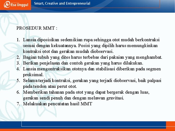 PROSEDUR MMT : 1. Lansia diposisikan sedemikian rupa sehingga otot mudah berkontraksi sesuai dengan
