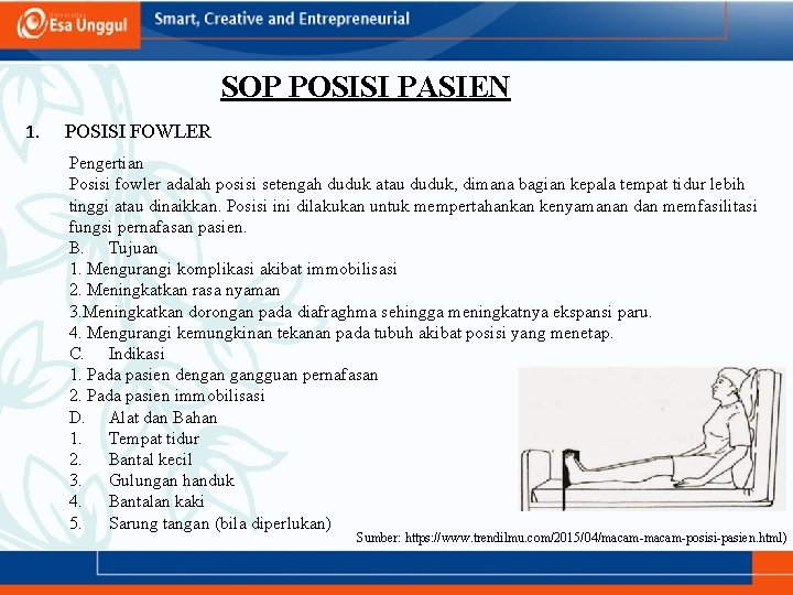 SOP POSISI PASIEN 1. POSISI FOWLER Pengertian Posisi fowler adalah posisi setengah duduk atau