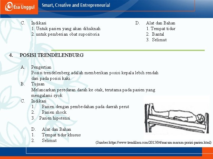 C. 4. Indikasi 1. Untuk pasien yang akan dihuknah 2. untuk pemberian obat supositoria