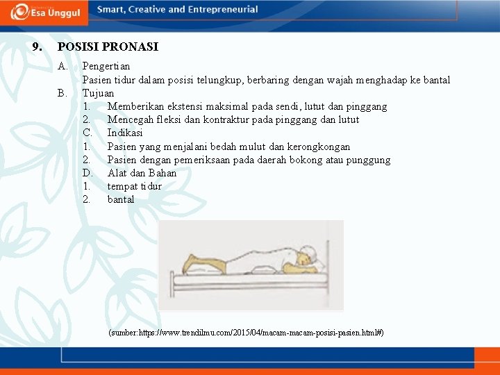 9. POSISI PRONASI A. B. Pengertian Pasien tidur dalam posisi telungkup, berbaring dengan wajah