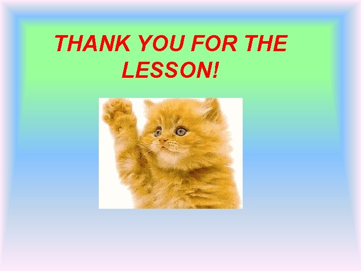 THANK YOU FOR THE LESSON! 