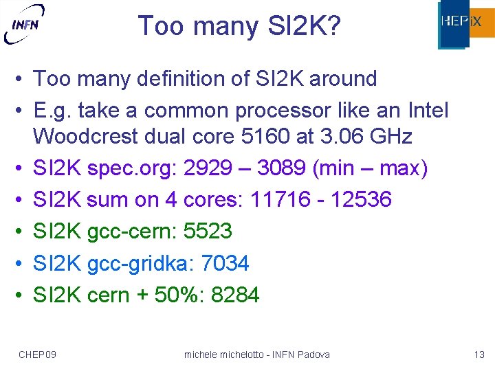 Too many SI 2 K? • Too many definition of SI 2 K around