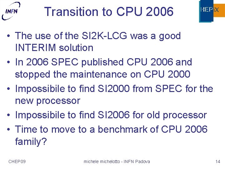 Transition to CPU 2006 • The use of the SI 2 K-LCG was a