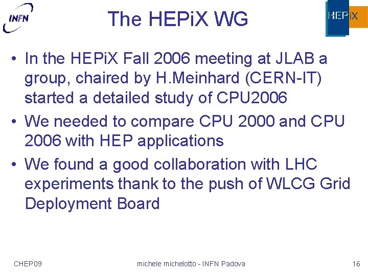 The HEPi. X WG • In the HEPi. X Fall 2006 meeting at JLAB