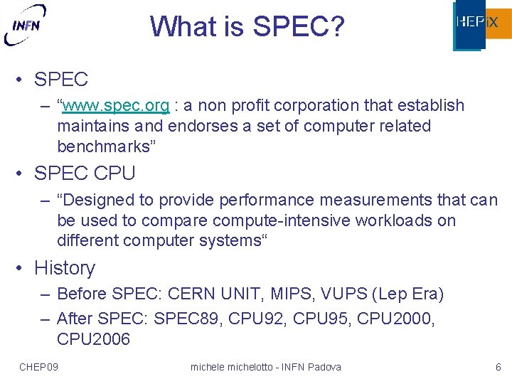 What is SPEC? • SPEC – “www. spec. org : a non profit corporation