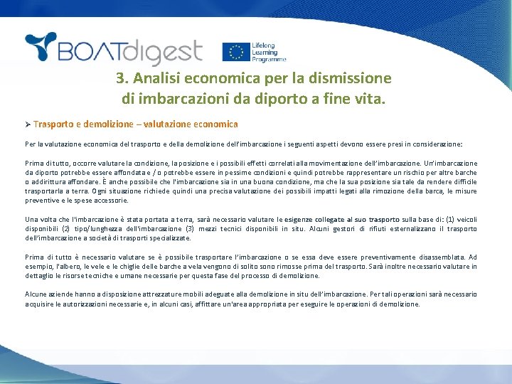 3. Analisi economica per la dismissione di imbarcazioni da diporto a fine vita. Ø