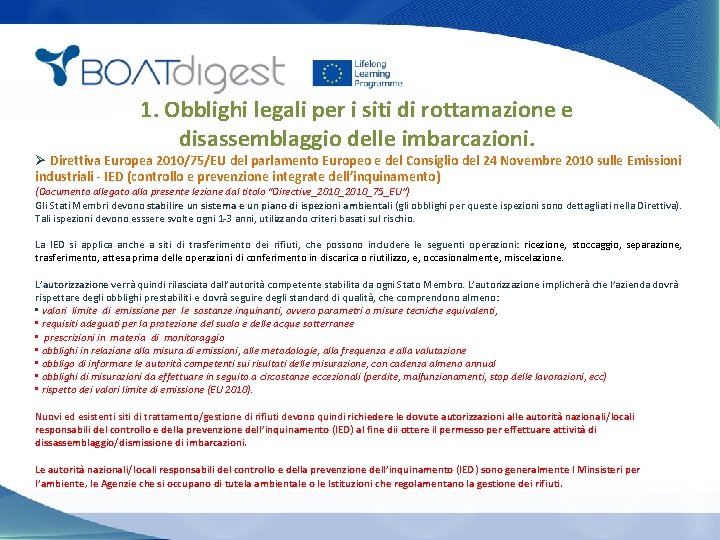 1. Obblighi legali per i siti di rottamazione e disassemblaggio delle imbarcazioni. Ø Direttiva