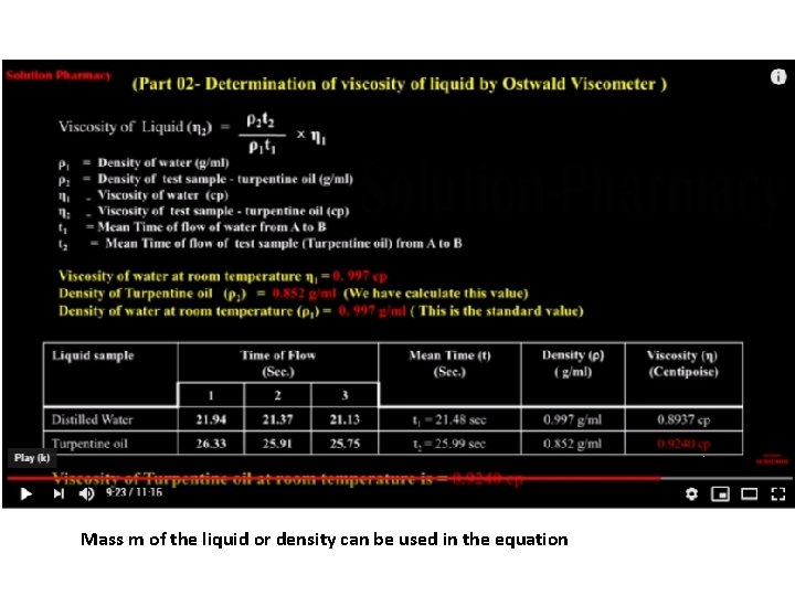 Mass m of the liquid or density can be used in the equation 