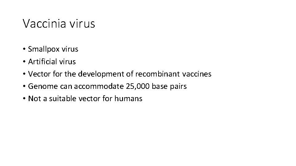 Vaccinia virus • Smallpox virus • Artificial virus • Vector for the development of