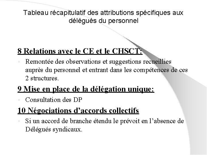 Tableau récapitulatif des attributions spécifiques aux délégués du personnel 8 Relations avec le CE