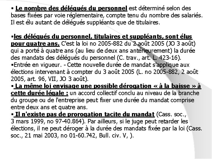 § Le nombre des délégués du personnel est déterminé selon des bases fixées par