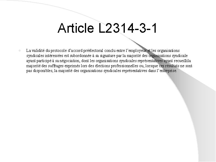 Article L 2314 -3 -1 l La validité du protocole d’accord préélectoral conclu entre