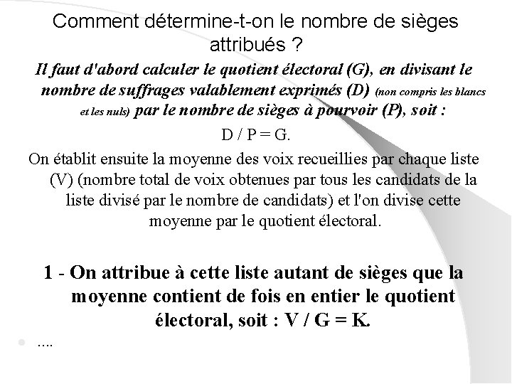 Comment détermine-t-on le nombre de sièges attribués ? Il faut d'abord calculer le quotient