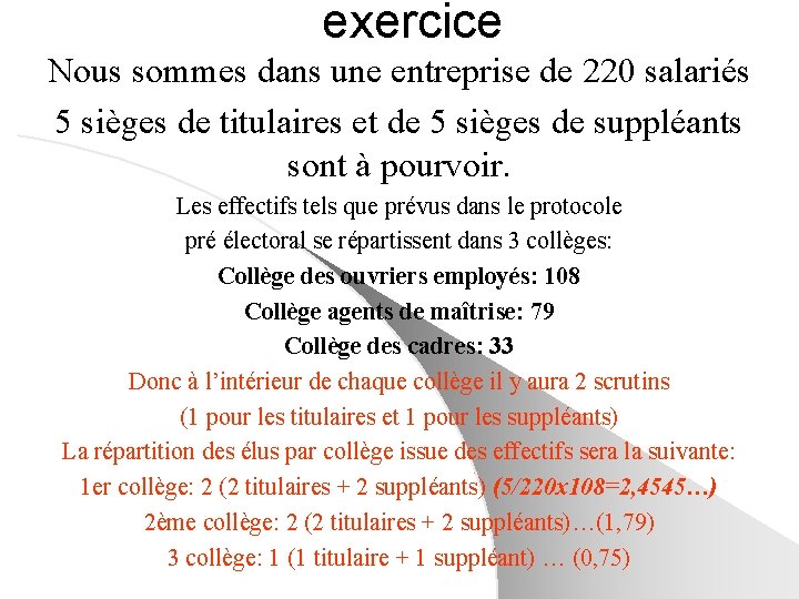 exercice Nous sommes dans une entreprise de 220 salariés 5 sièges de titulaires et