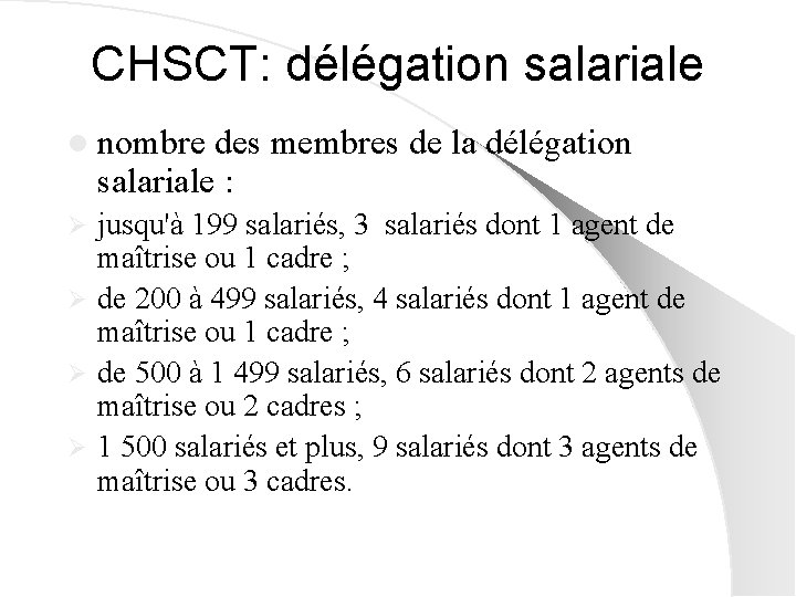 CHSCT: délégation salariale l nombre des membres de la délégation salariale : jusqu'à 199