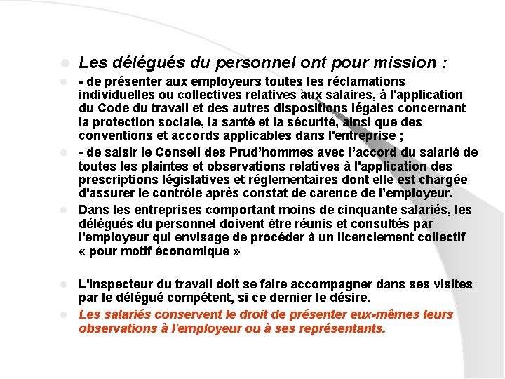 l Les délégués du personnel ont pour mission : - de présenter aux employeurs