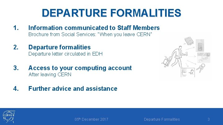 DEPARTURE FORMALITIES 1. Information communicated to Staff Members Brochure from Social Services: “When you