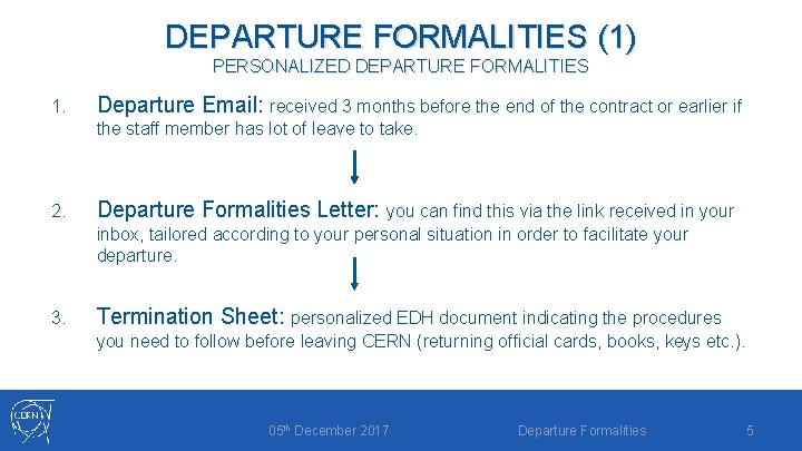 DEPARTURE FORMALITIES (1) PERSONALIZED DEPARTURE FORMALITIES 1. Departure Email: received 3 months before the