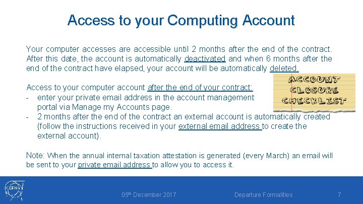 Access to your Computing Account Your computer accesses are accessible until 2 months after