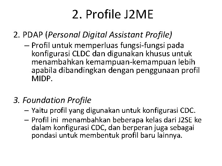 2. Profile J 2 ME 2. PDAP (Personal Digital Assistant Profile) – Profil untuk