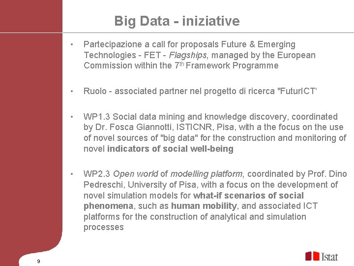 Big Data - iniziative 9 • Partecipazione a call for proposals Future & Emerging