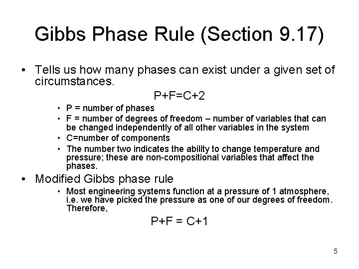 Gibbs Phase Rule (Section 9. 17) • Tells us how many phases can exist Gibbs Phase Rule (Section 9. 17) • Tells us how many phases can exist