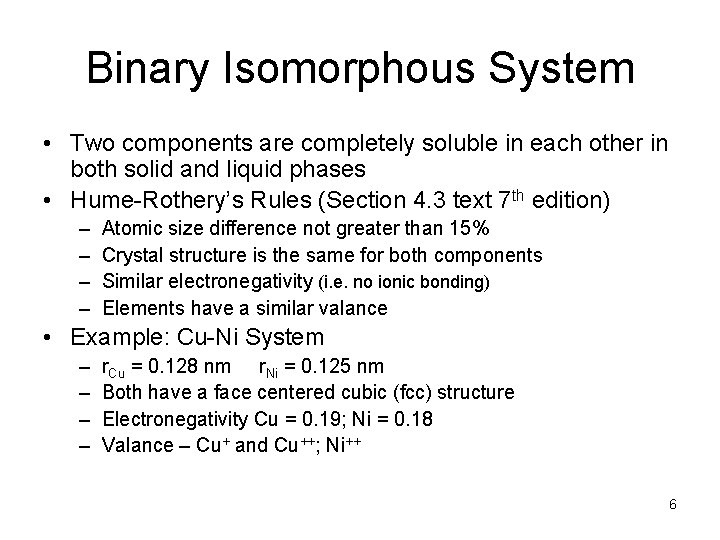 Binary Isomorphous System • Two components are completely soluble in each other in both Binary Isomorphous System • Two components are completely soluble in each other in both