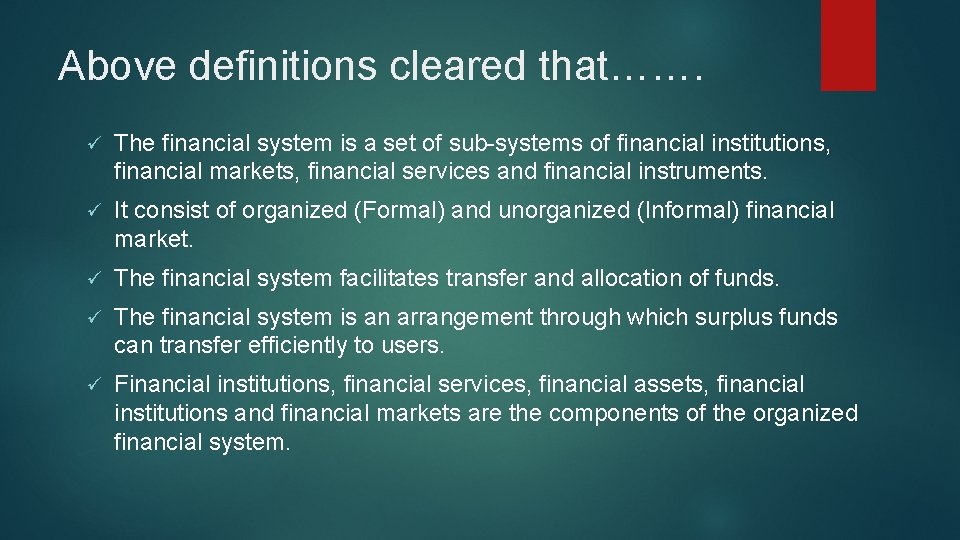 Above definitions cleared that……. ü The financial system is a set of sub-systems of