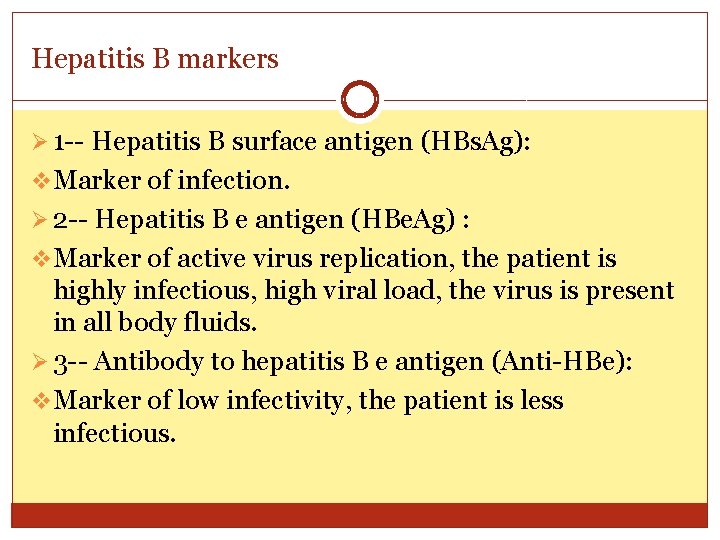 Hepatitis B markers Ø 1 -- Hepatitis B surface antigen (HBs. Ag): v Marker
