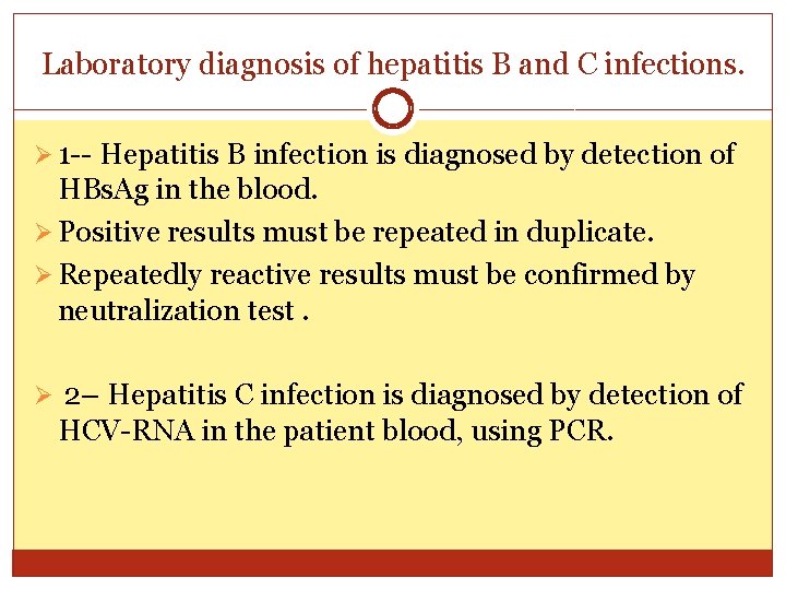 Laboratory diagnosis of hepatitis B and C infections. Ø 1 -- Hepatitis B infection