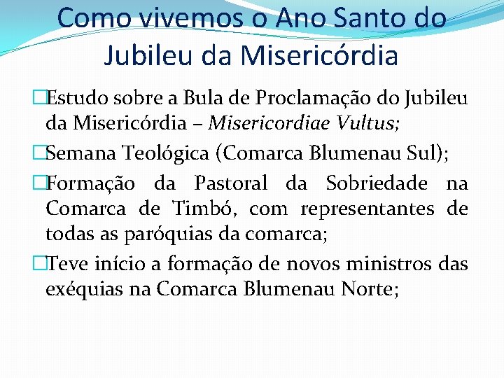 Como vivemos o Ano Santo do Jubileu da Misericórdia �Estudo sobre a Bula de