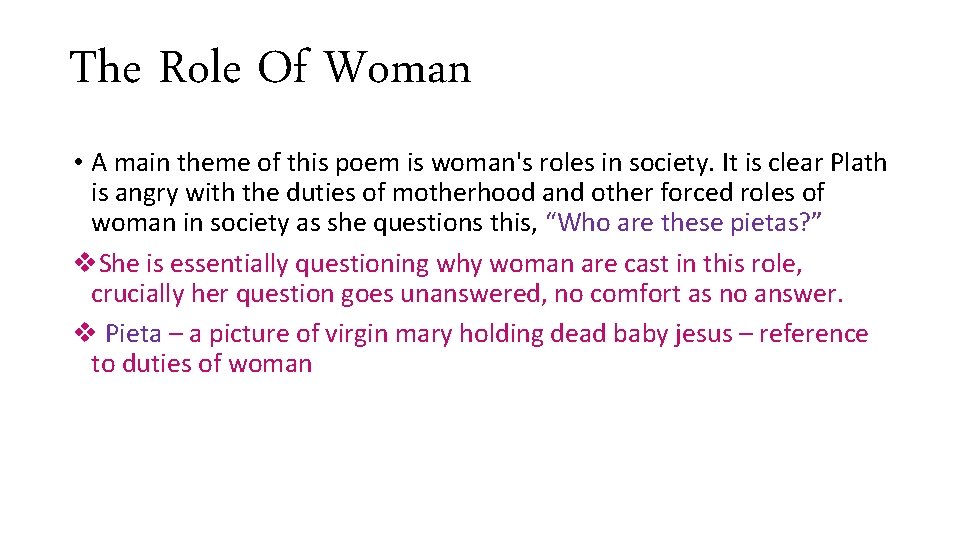 The Role Of Woman • A main theme of this poem is woman's roles