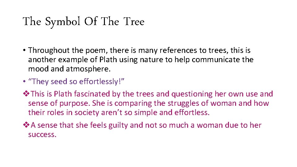 The Symbol Of The Tree • Throughout the poem, there is many references to