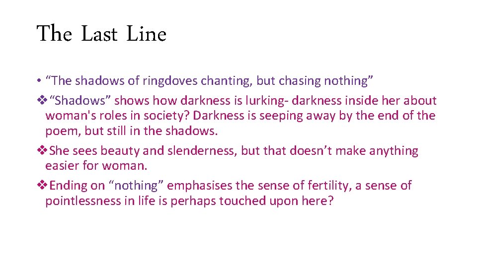 The Last Line • “The shadows of ringdoves chanting, but chasing nothing” v“Shadows” shows