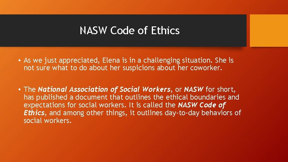 NASW Code of Ethics • As we just appreciated, Elena is in a challenging