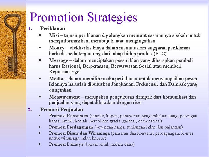 Promotion Strategies 1. 2. Periklanan § Misi – tujuan periklanan digolongkan menurut sasarannya apakah