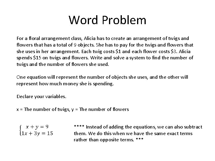 Word Problem For a floral arrangement class, Alicia has to create an arrangement of